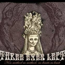 Three Eyes Left : Non Method as Method, No Limits as Limit